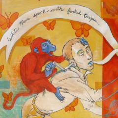 White Man Speak with Forked Tongue
